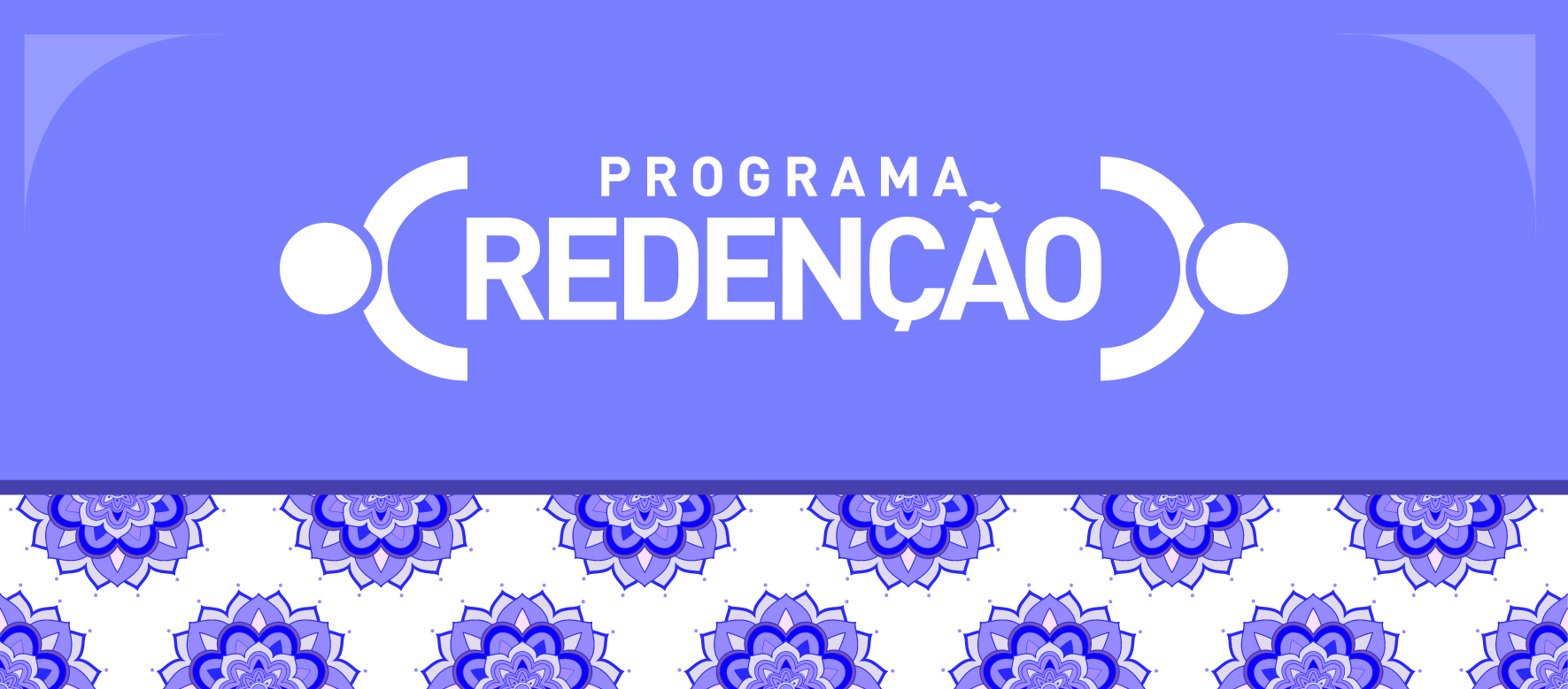 A arte tem um fundo roxo e em branco está escrito "Programa Redenção" e abaixo flores da cor roxa com fundo branco